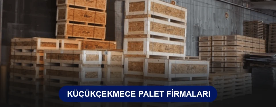 Küçükçekmece Ahşap Palet